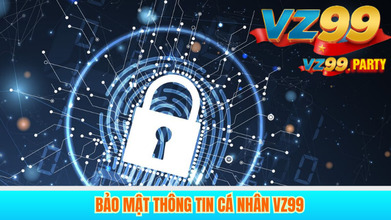 Chính sách bảo mật 2 Bảo mật thông tin cá nhân VZ99