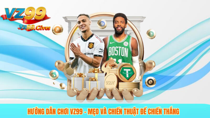 Hướng dẫn chơi Vz99 – Mẹo và chiến thuật để chiến thắng