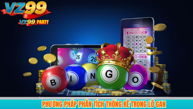 Bí quyết chơi lô gan tại VZ99 dễ trúng thưởng 3 Phương Pháp Phân Tích Thống Kê Trong Lô Gan