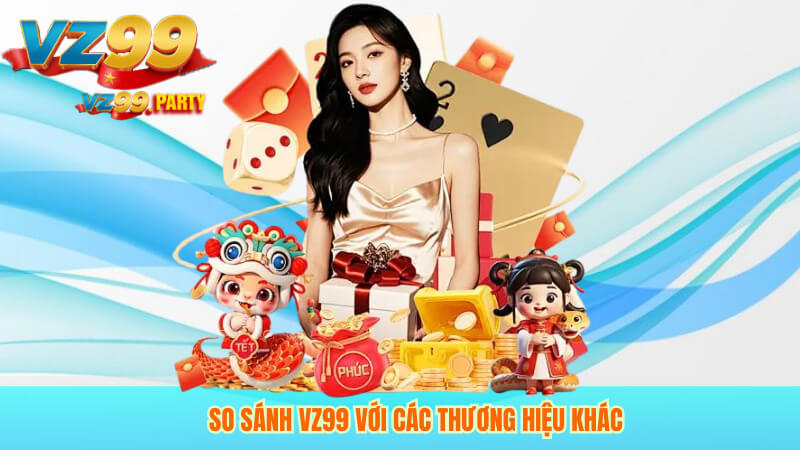 ĐÁNH GIÁ VZ99 2 So sánh VZ99 với các thương hiệu khác
