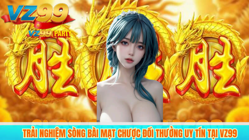 Nổ hũ mạt chược VZ99: Bí quyết thắng nhanh, đổi thưởng ngay 5 trải nghiệm sòng bài mạt chược đổi thưởng uy tín tại VZ99